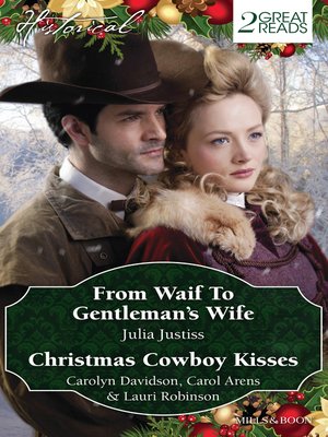 cover image of From Waif to Gentleman's Wife/Christmas Cowboy Kisses